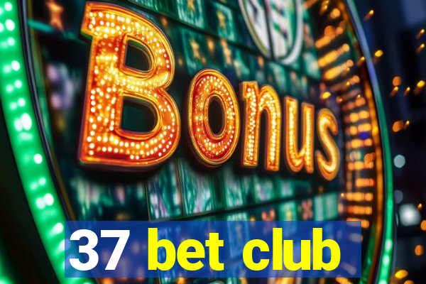 37 bet club